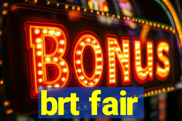 brt fair