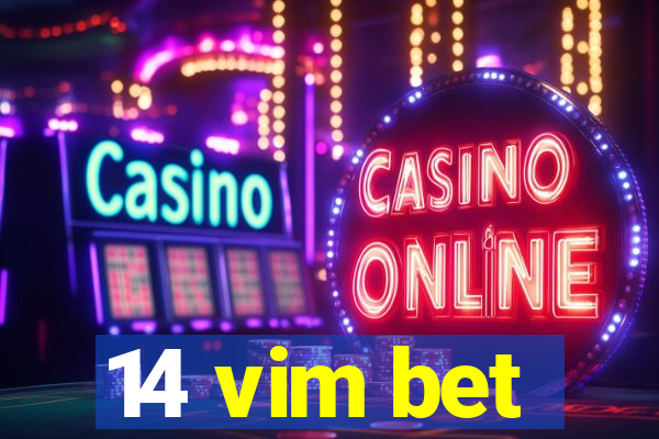 14 vim bet