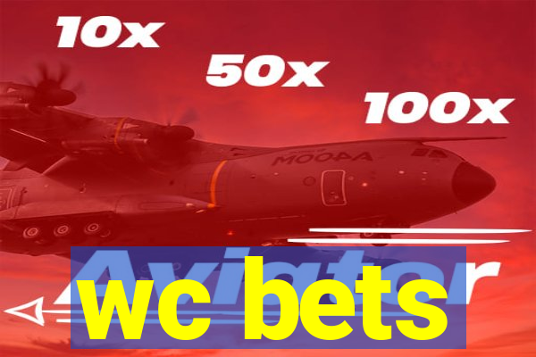 wc bets