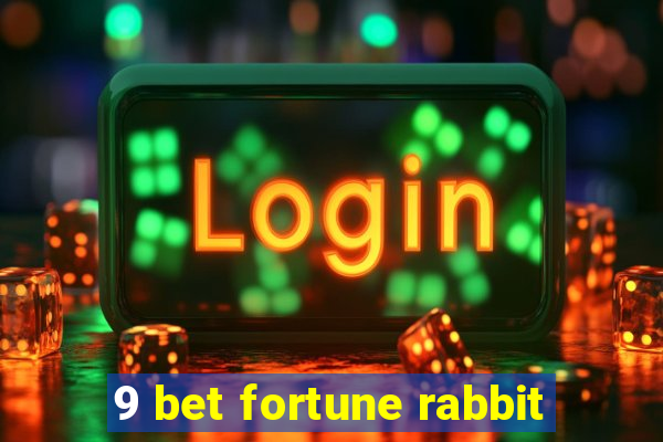 9 bet fortune rabbit