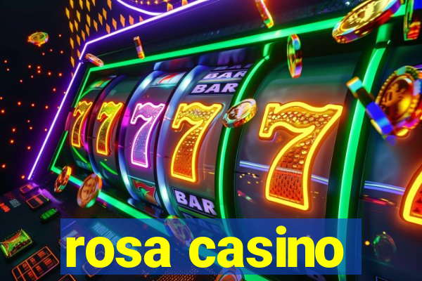 rosa casino