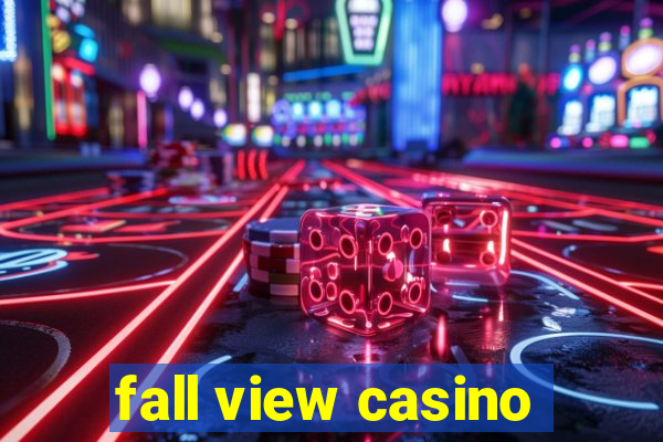 fall view casino