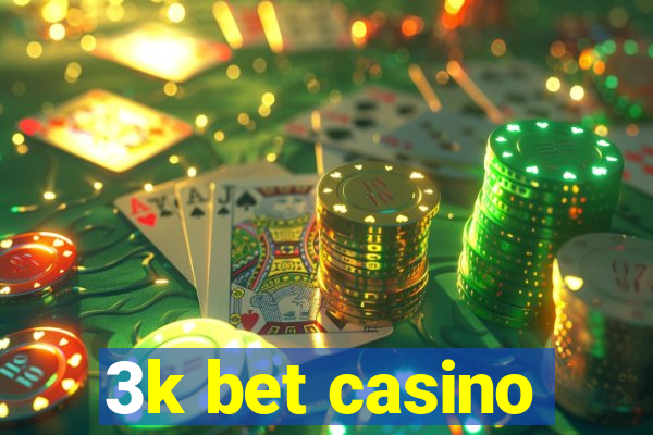 3k bet casino