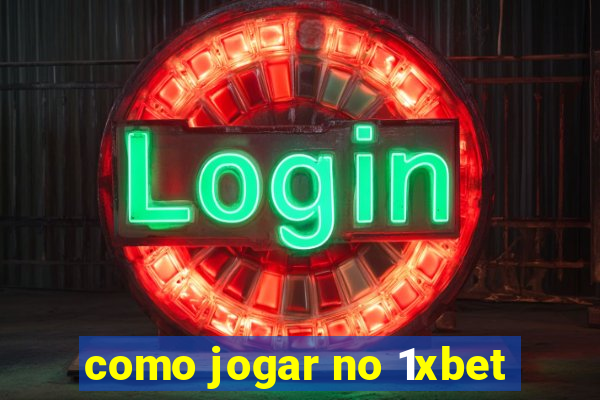 como jogar no 1xbet