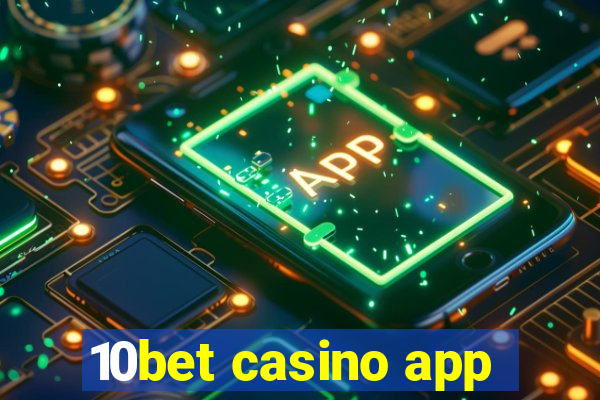 10bet casino app