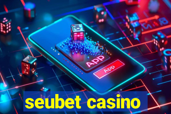 seubet casino