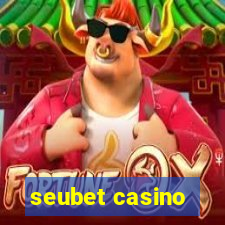 seubet casino