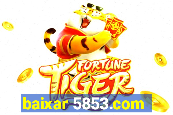 baixar 5853.com