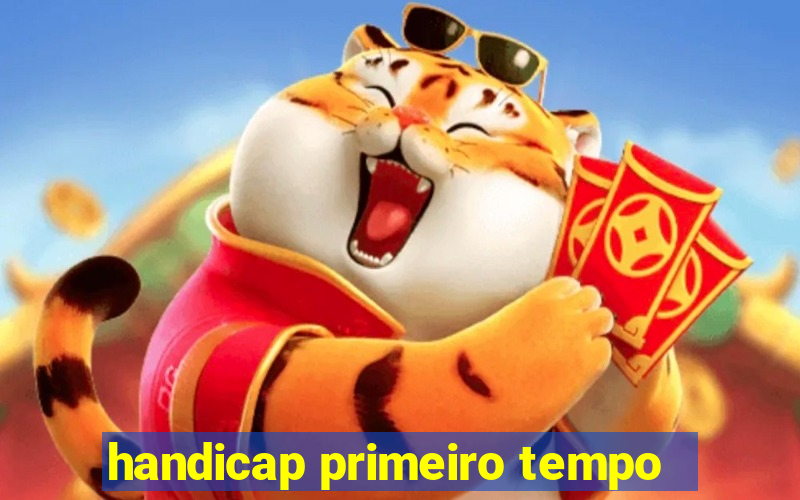 handicap primeiro tempo