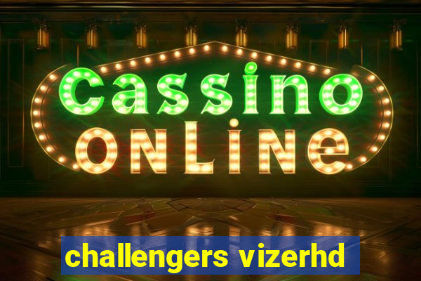 challengers vizerhd