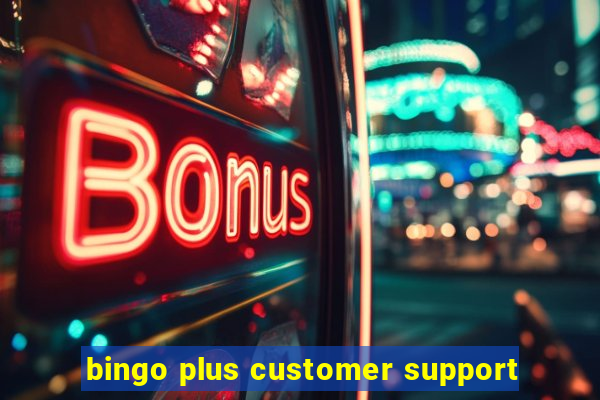 bingo plus customer support