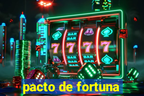 pacto de fortuna