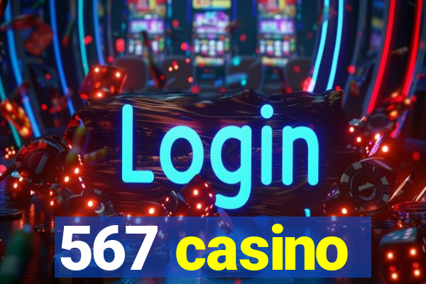 567 casino