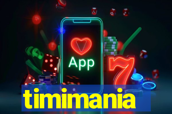 timimania