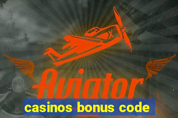 casinos bonus code