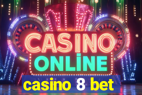 casino 8 bet