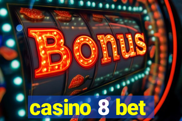 casino 8 bet