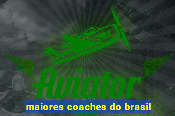 maiores coaches do brasil