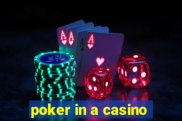 poker in a casino