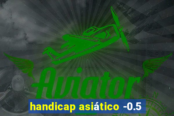 handicap asiático -0.5