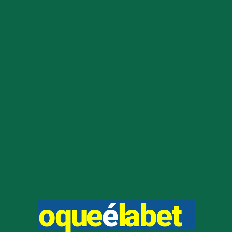 oqueélabet