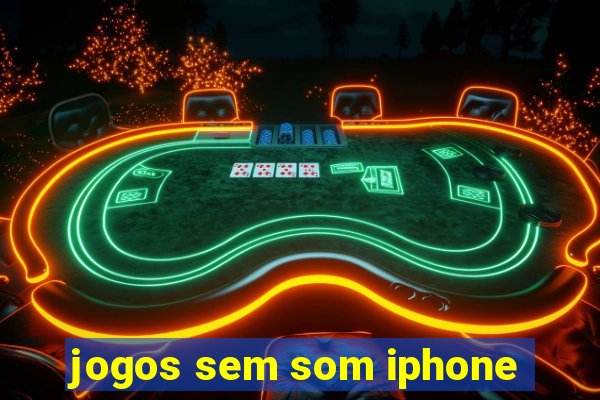 jogos sem som iphone