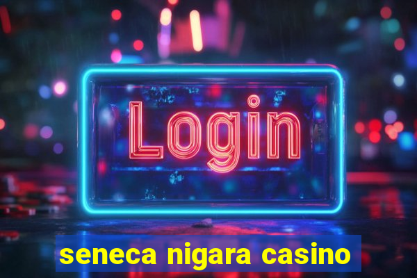 seneca nigara casino