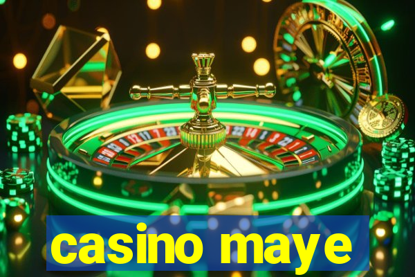 casino maye