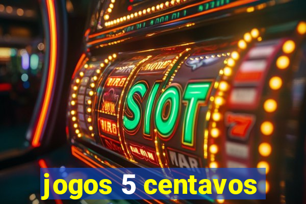 jogos 5 centavos