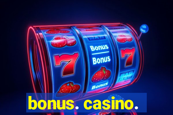 bonus. casino.