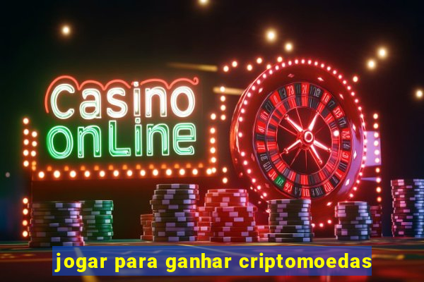 jogar para ganhar criptomoedas