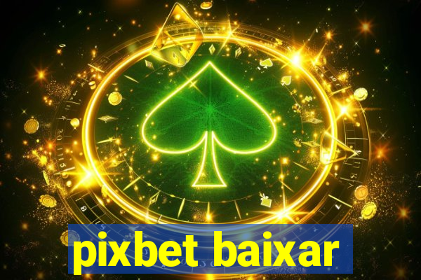 pixbet baixar