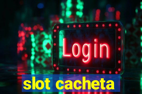 slot cacheta