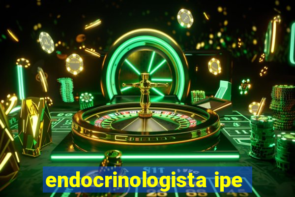 endocrinologista ipe