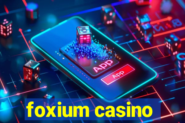 foxium casino