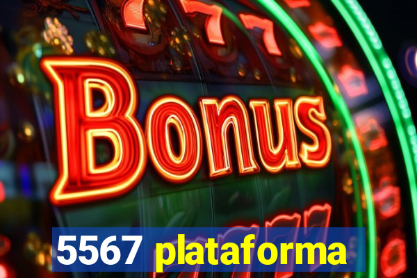 5567 plataforma