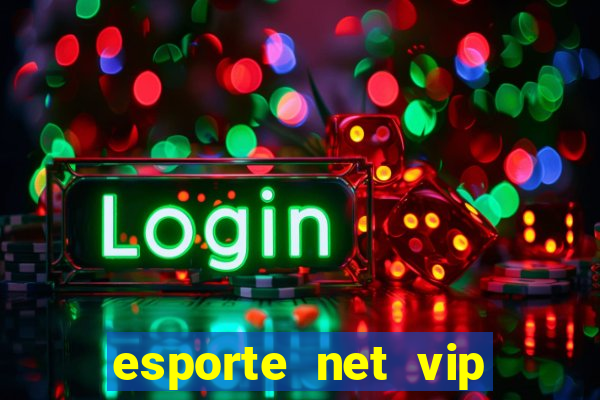 esporte net vip bet apostas