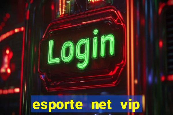 esporte net vip bet apostas