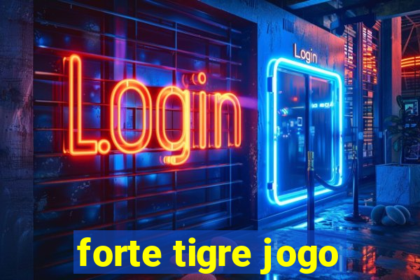 forte tigre jogo