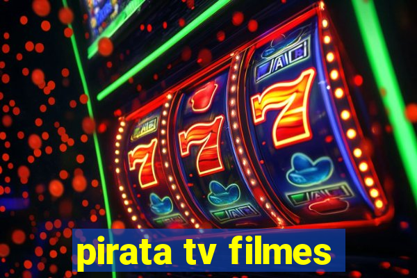 pirata tv filmes