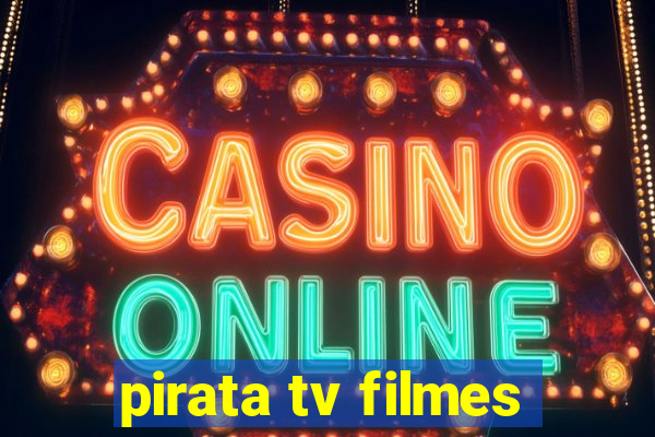 pirata tv filmes