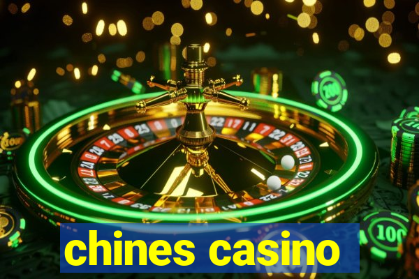 chines casino