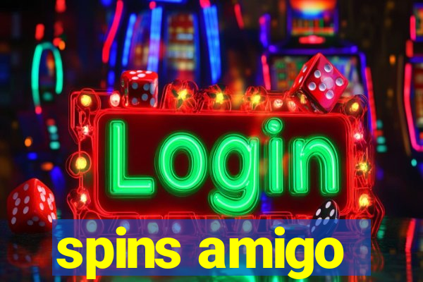 spins amigo