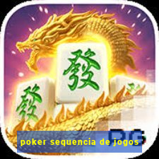 poker sequencia de jogos