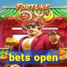 bets open