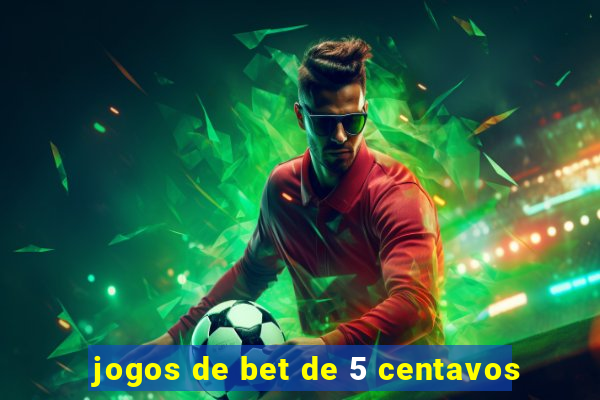 jogos de bet de 5 centavos