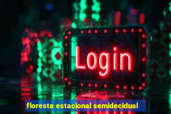 floresta estacional semidecidual