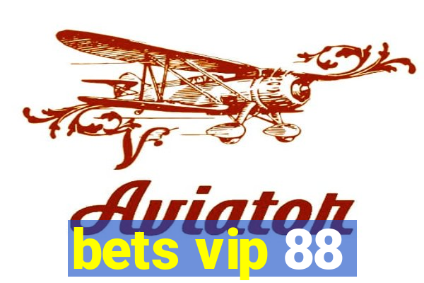 bets vip 88