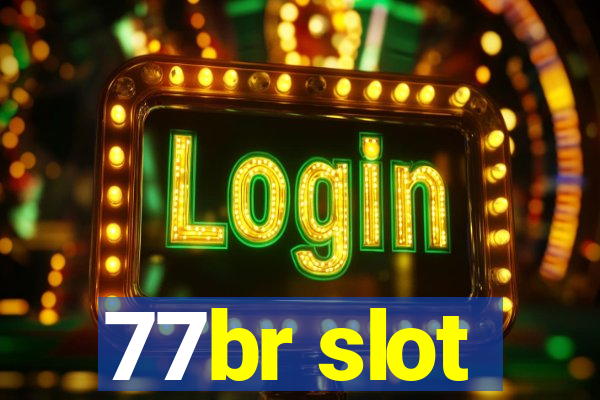 77br slot