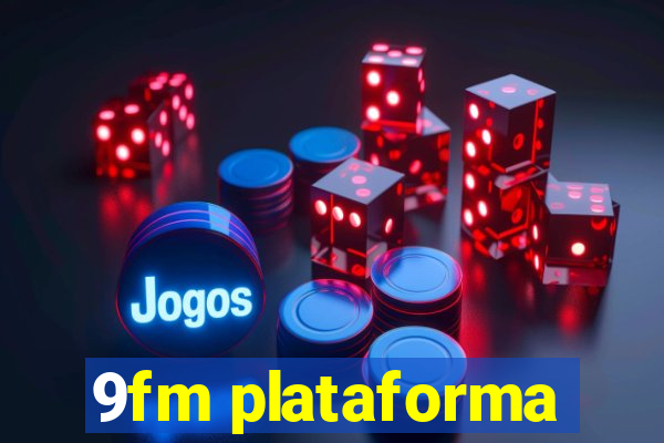 9fm plataforma